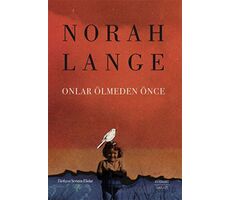 Onlar Ölmeden Önce - Norah Lange - Everest Yayınları