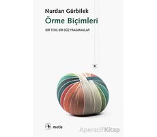 Örme Biçimleri Bir Ters Bir Düz Fragmanlar - Nurdan Gürbilek - Metis Yayınları