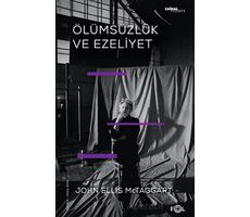 Ölümsüzlük ve Ezeliyet - John Ellis McTaggart - Fol Kitap