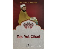 Tek Yol Cihad - Mustafa Meşhur - Ravza Yayınları