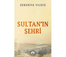 Sultan’ın Şehri - Zekeriya Yıldız - Martı Yayınları