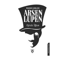 Arsen Lupen Oyuk İğne - Maurice Leblanc - Dorlion Yayınları