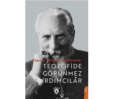 Teozofide Görünmez Yardımcılar - Charles Webster Leadbeater - Dorlion Yayınları