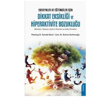 Ebeveynler ve Eğitimciler İçin Dikkat Eksikliği ve Hiperaktivite Bozukluğu (Belirtileri, Tedavisi, Ç