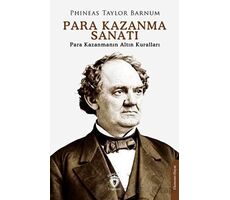 Para Kazanma Sanatı - Phineas Taylor Barnum - Dorlion Yayınları