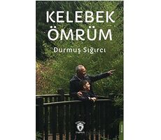 Kelebek Ömrüm - Durmuş Sığırcı - Dorlion Yayınları