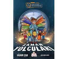 Zaman Yolcuları – 1 - Gülnur Çelik - Nesil Çocuk Yayınları