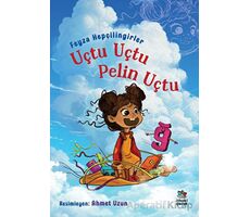 Uçtu Uçtu Pelin Uçtu - Feyza Hepçilingirler - İthaki Çocuk Yayınları