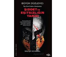 Taş Devrinden Günümüze Şiddet ve Eşitsizliğin Tarihi - Walter Scheidel - Fol Kitap