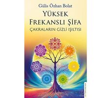 Yüksek Frekanslı Şifa - Gülis Özhan Bolat - Destek Yayınları