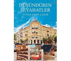 Düşündüren Seyahatler - Yunus Emre Çakır - Cinius Yayınları