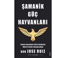 Şamanik Güç Hayvanları - Don Jose Ruiz - Sola Unitas