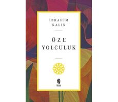 Öze Yolculuk - İbrahim Kalın - İnsan Yayınları