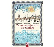 Zamansız Şehrin Çocukları - Nilay Yılmaz - Altın Kitaplar