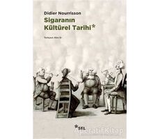 Sigaranın Kültürel Tarihi - Didier Nourrisson - Sel Yayıncılık