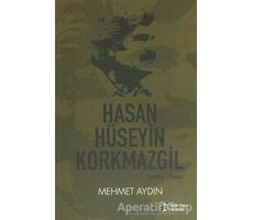 Hasan Hüseyin Korkmazgil : Yaşamı - Sanatı - Mehmet Aydın - İlkim Ozan Yayınları