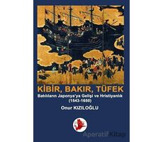 Kibir, Bakır, Tüfek - Onur Kızıloğlu - Japon Yayınları