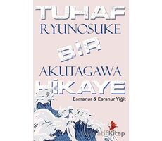 Tuhaf Bir Hikaye - Ryunosuke Akutagawa - Japon Yayınları