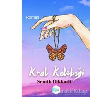 Kral Kelebeği - Semih Dikkatli - İlkim Ozan Yayınları