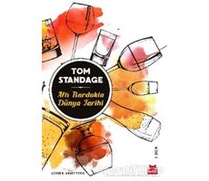 Altı Bardakta Dünya Tarihi - Tom Standage - Kırmızı Kedi Yayınevi