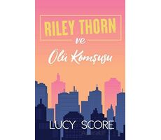 Riley Thorn ve Ölü Komşusu - Lucy Score - Martı Yayınları