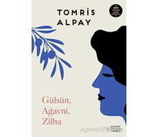 Gülsün, Ağavni, Zilha - Tomris Alpay - Everest Yayınları