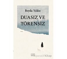 Duasız ve Törensiz - Beyda Yıldız - Everest Yayınları