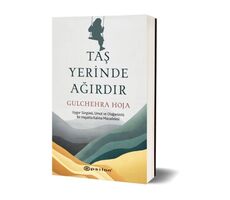 Taş Yerinde Ağırdır - Gulchehra Hoja - Epsilon Yayınevi