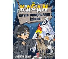 Kağan - Kayıp Parçaların İzinde - Mustafa Orakçı - Timaş Çocuk