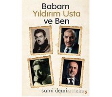 Babam Yıldırım Usta ve Ben - Sami Demir - Cinius Yayınları