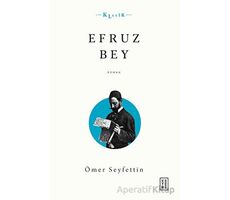 Efruz Bey - Ömer Seyfettin - Ketebe Yayınları