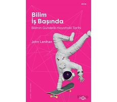 Bilim İş Başında - John Lenihan - Fol Kitap