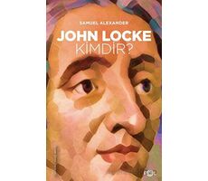 John Locke Kimdir? - Samuel Alexander - Fol Kitap