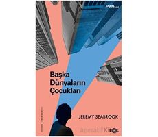 Başka Dünyaların Çocukları - Jeremy Seabrook - Fol Kitap