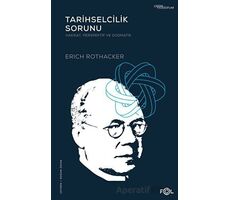 Tarihselcilik Sorunu - Erich Rothacker - Fol Kitap