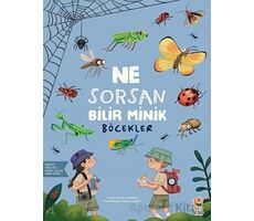 Ne Sorsan Bilir Minik - Böcekler - Ceren Çukadar - Sincap Kitap