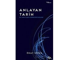 Anlayan Tarih – Dil-Tarih İlişkisi Üzerine Bir İnceleme - Önay Sözer - Fol Kitap