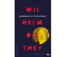 Hermeneutik ve Tin Bilimleri - Wilhelm Dilthey - Fol Kitap