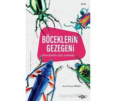 Böceklerin Gezegeni - Yeryüzünün Gizli Sahipleri - Scott Richard Shaw - Fol Kitap