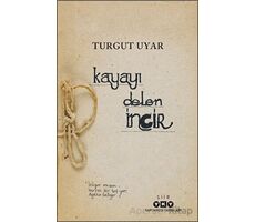 Kayayı Delen İncir - Turgut Uyar - Yapı Kredi Yayınları