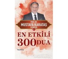 En Etkili 300 Dua - Mustafa Karataş - Hayykitap