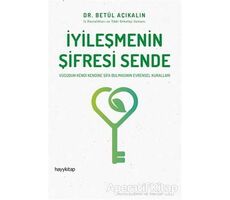 İyileşmenin Şifresi Sende - Betül Açıkalın - Hayykitap