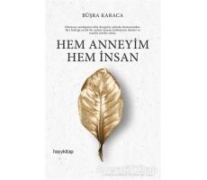 Hem Anneyim Hem İnsan - Büşra Karaca - Hayykitap