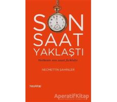 Son Saat Yaklaştı - Necmettin Şahinler - Hayykitap