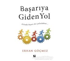 Başarıya Giden Yol - Erhan Göçmez - Çınaraltı Yayınları