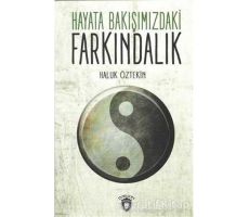 Hayata Bakışımızdaki Farkındalık - Haluk Öztekin - Dorlion Yayınları