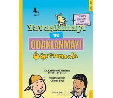 Yavaşlamayı ve Odaklanmayı Öğrenmek - Ellen B. Dixon - Sola Kidz