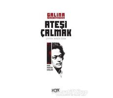 Karl Marx’ın Gençliği - Ateşi Çalmak 1 - Galina Serebryakova - Kor Kitap