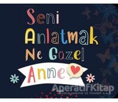 Seni Anlatmak Ne Güzel Anne - Kolektif - Arunas Yayıncılık