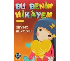 Bu Benim Hikayem 2. Kitap - Sevinç Kuşoğlu - Bu Yayınevi